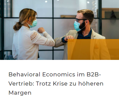 Behavioral Economics im B2B-Vertrieb: Trotz Krise zu höheren Margen
